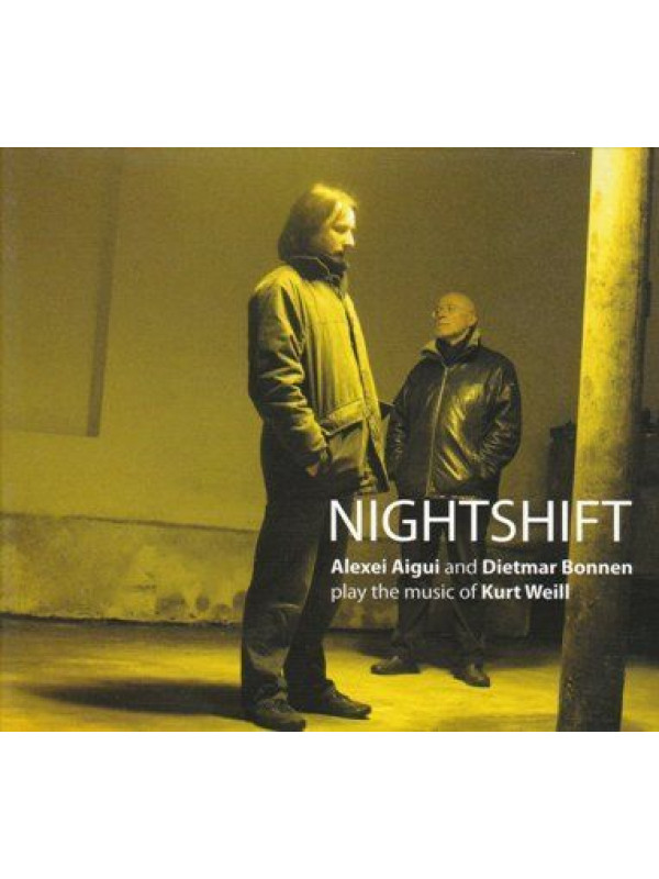 АЛЕКСЕЙ АЙГИ и Bonnen Dietmar: Nightshift. Music of Kurt Weill (CD)
